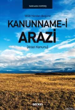 Kanunname–i Arazi; (Arazi Kanunu) | Salâhaddin Kardeş | Seçkin Yayıncı