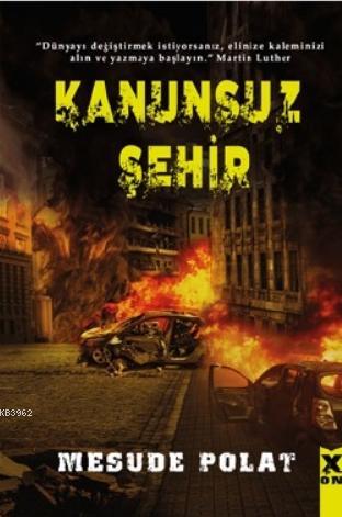 Kanunsuz Şehir | Mesude Polat | X10 Kitap