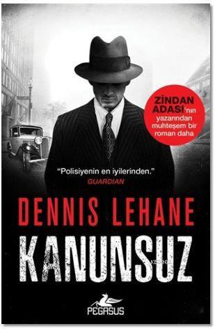 Kanunsuz | Dennis Lehane | Pegasus Yayıncılık