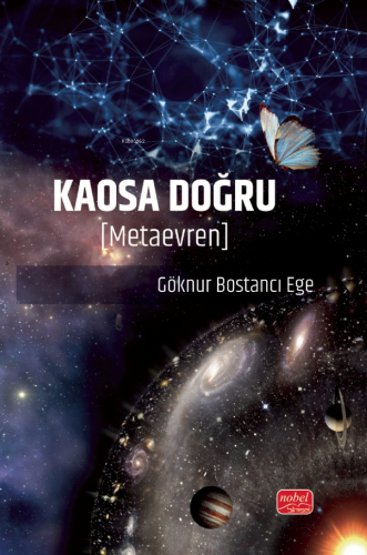 Kaosa Doğru;Metaevren | Göknur Bostancı Ege | Nobel Bilimsel Eserler