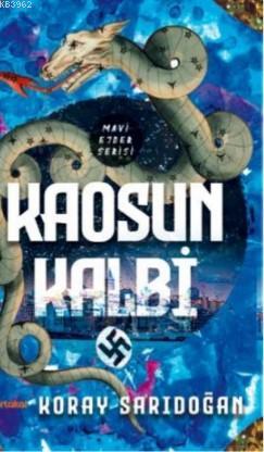 Kaosun Kalbi; Mavi Ejder Serisi | Koray Sarıdoğan | Portakal Kitap