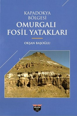 Kapadokya Bölgesi Omurgalı Fosil Yatakları | Okşan Başoğlu | Bilgin Kü