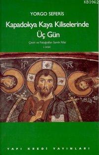 Kapadokya Kaya Kiliselerinde Üç Gün | Seferis | Yapı Kredi Yayınları (