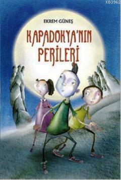 Kapadokyanın Perileri | Ekrem Güneş | Tudem Yayınları - Kültür