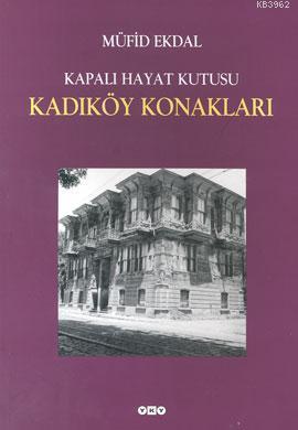 Kapalı Hayat Kutusu| Kadıköy Konakları | Müfid Ekdal | Yapı Kredi Yayı