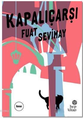 Kapalıçarşı | Fuat Sevimay | Hep Kitap