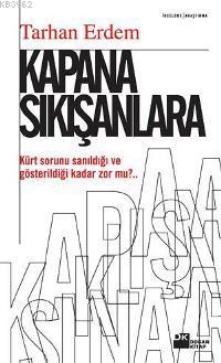 Kapana Sıkışanlara | Tarhan Erdem | Doğan Kitap