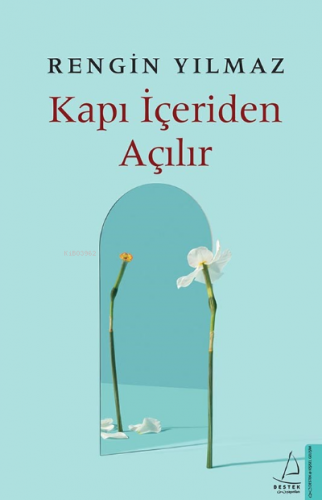 Kapı İçeriden Açılır | Rengin Yılmaz | Destek Yayınları