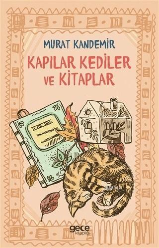 Kapılar Kediler ve Kitaplar | Murat Kandemir | Gece Kitaplığı Yayınlar