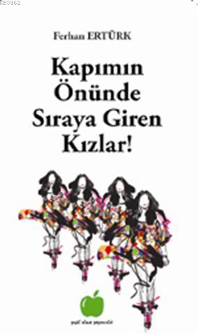 Kapımın Önünde Sıraya Giren Kızlar! | Ferhan Ertürk | Yeşil Elma Yayın