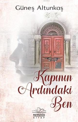 Kapının Ardındaki Ben | Güneş Altunkaş | Nemesis Kitap