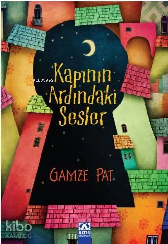 Kapının Ardındaki Sesler | Gamze Pat | Altın Kitaplar