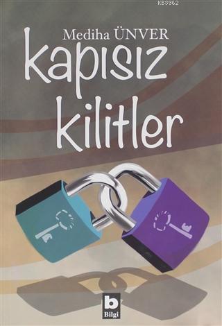 Kapısız Kilitler | Mediha Ünver | Bilgi Yayınevi