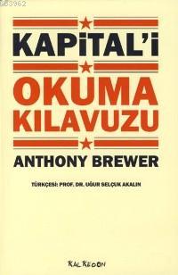 Kapitali Okuma Kılavuzu | Anthony Brewer | Kalkedon Yayıncılık