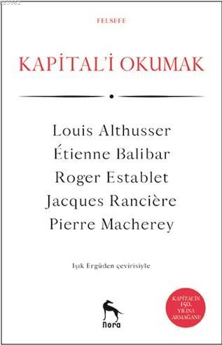 Kapital'i Okumak | Louis Althusser | Nora Kitap