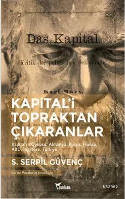 Kapitali Topraktan Çıkaranlar; Kapital'in Öyküsü: Almanya, Rusya, Fran