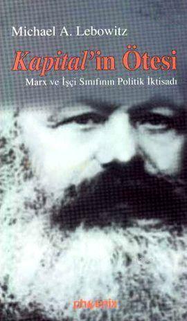 Kapital'in Ötesi; Marx ve İşçi Sınıfının Politik İktisadı | Michael Le