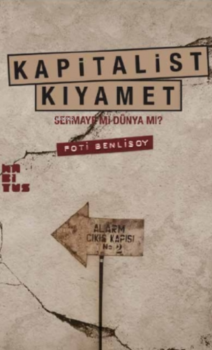 Kapitalist Kıyamet;Sermaye mi Dünya mı? | Foti Benlisoy | Habitus Kita