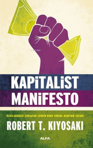 Kapitalist Manifesto | Robert T. Kiyosaki | Alfa Basım Yayım Dağıtım