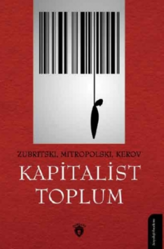 Kapitalist Toplum | Zubritski Mitropolski Kerov | Dorlion Yayınevi