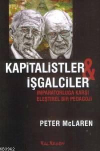 Kapitalistler ve İşgalciler; İmparatorluğa Karşı Eleştirel Bir Pedagoj