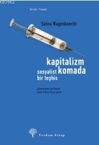 Kapitalizm Komada; Sosyalist Bir Teşhis | Sahra Wagenknecht | Yordam K