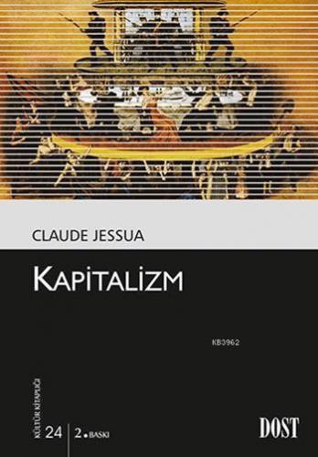 Kapitalizm; Kültür Kitaplığı: 24 | Claude Jessua | Dost Kitabevi