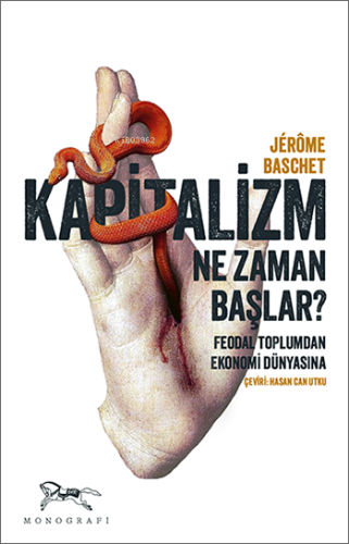 Kapitalizm Ne Zaman Başlar?;Feodal Toplumdan Ekonomi Dünyasına | Jérôm