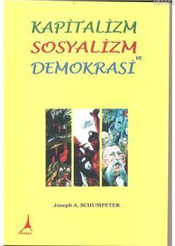 Kapitalizm Sosyalizm Demokrasi | Joseph A. Schumpeter | Alter Yayıncıl