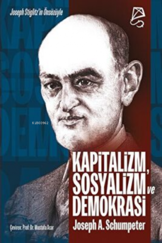 Kapitalizm, Sosyalizm ve Demokrasi | Joseph A. Schumpeter | Serbest Ki