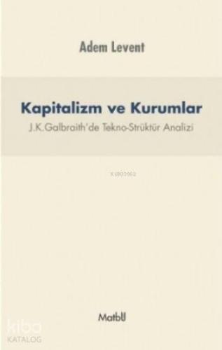 Kapitalizm ve Kurumlar | Adem Levent | Matbu Kitap