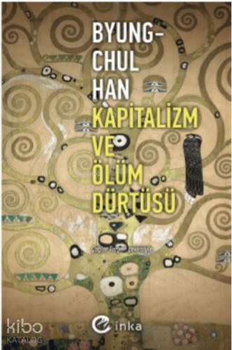 Kapitalizm ve Ölüm Dürtüsü | Byung-Chul Han | İnka Yayınları