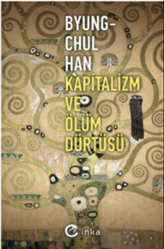 Kapitalizm ve Ölüm Dürtüsü | Byung-Chul Han | İnka Yayınları