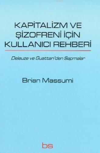 Kapitalizm ve Şizofreni için Kullanıcı Rehberi; Deleuze ve Guattari'de