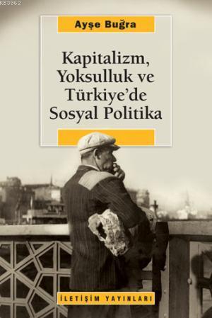 Kapitalizm, Yoksulluk ve Türkiye'de Sosyal Politika | Ayşe Buğra | İle