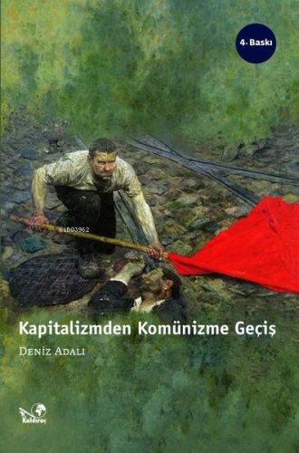 Kapitalizmden Komünizme Geçiş | Deniz Adalı | Kaldıraç Yayınevi