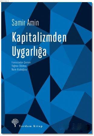 Kapitalizmden Uygarlığa | Samir Amin | Yordam Kitap