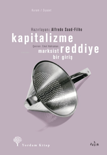 Kapitalizme Reddiye;Marksist Bir Giriş | Alfredo Saad-Filho | Yordam K