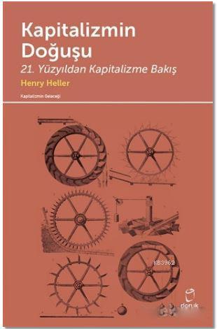 Kapitalizmin Doğuşu; 21. Yüzyıldan Kapitalizme Bakış | Henry Heller | 