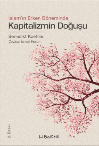 Kapitalizmin Doğuşu; İslam'ın Erken Döneminde | Benedikt Koehler | Lib