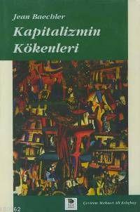 Kapitalizmin Kökenleri | Jean Baechler | İmge Kitabevi Yayınları