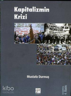 Kapitalizmin Krizi | Mustafa Durmuş | Gazi Kitabevi