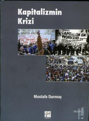 Kapitalizmin Krizi | Mustafa Durmuş | Gazi Kitabevi