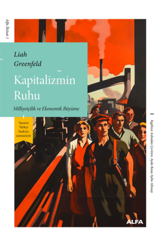 Kapitalizmin Ruhu;Milliyetçilik ve Ekonomik Büyüme | Liah Greenfeld | 