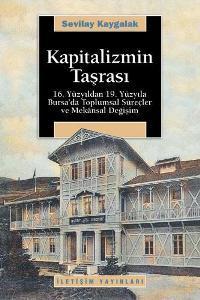 Kapitalizmin Taşrası; 16. Yüzyıldan 19. Yüzyıla Bursa´da Toplumsal Sür