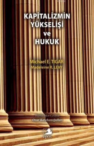 Kapitalizmin Yükselişi Ve Hukuk | Madeleine R. Levy | Epos Yayınları