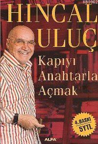 Kapıyı Anahtarla Açmak | Hıncal Uluç | Alfa Basım Yayım Dağıtım