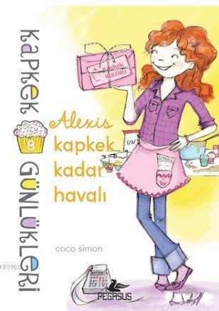 Kapkek Günlükleri 8 - Alexis Kapkek Kadar Havalı | Coco Simon | Pegasu