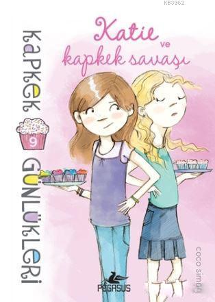 Kapkek Günlükleri 9 - Katie ve Kapkek Savaşı | Coco Simon | Pegasus Ya