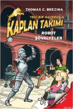 Kaplan Takımı - Robot Şövalyeler | Thomas Brezina | Doğan Çocuk